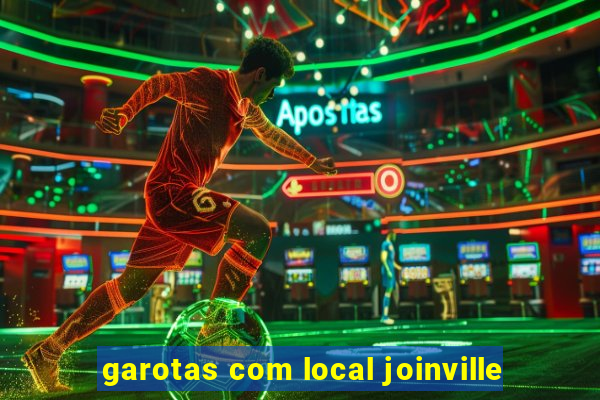 garotas com local joinville